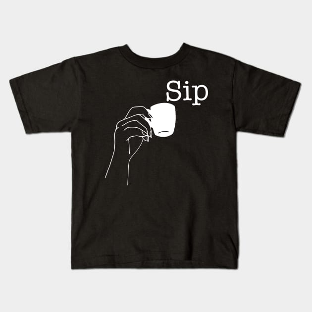 Sip Coffee ☕️ Kids T-Shirt by SusanaDesigns